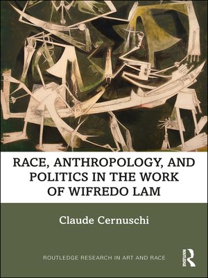 cover image of Race, Anthropology, and Politics in the Work of Wifredo Lam